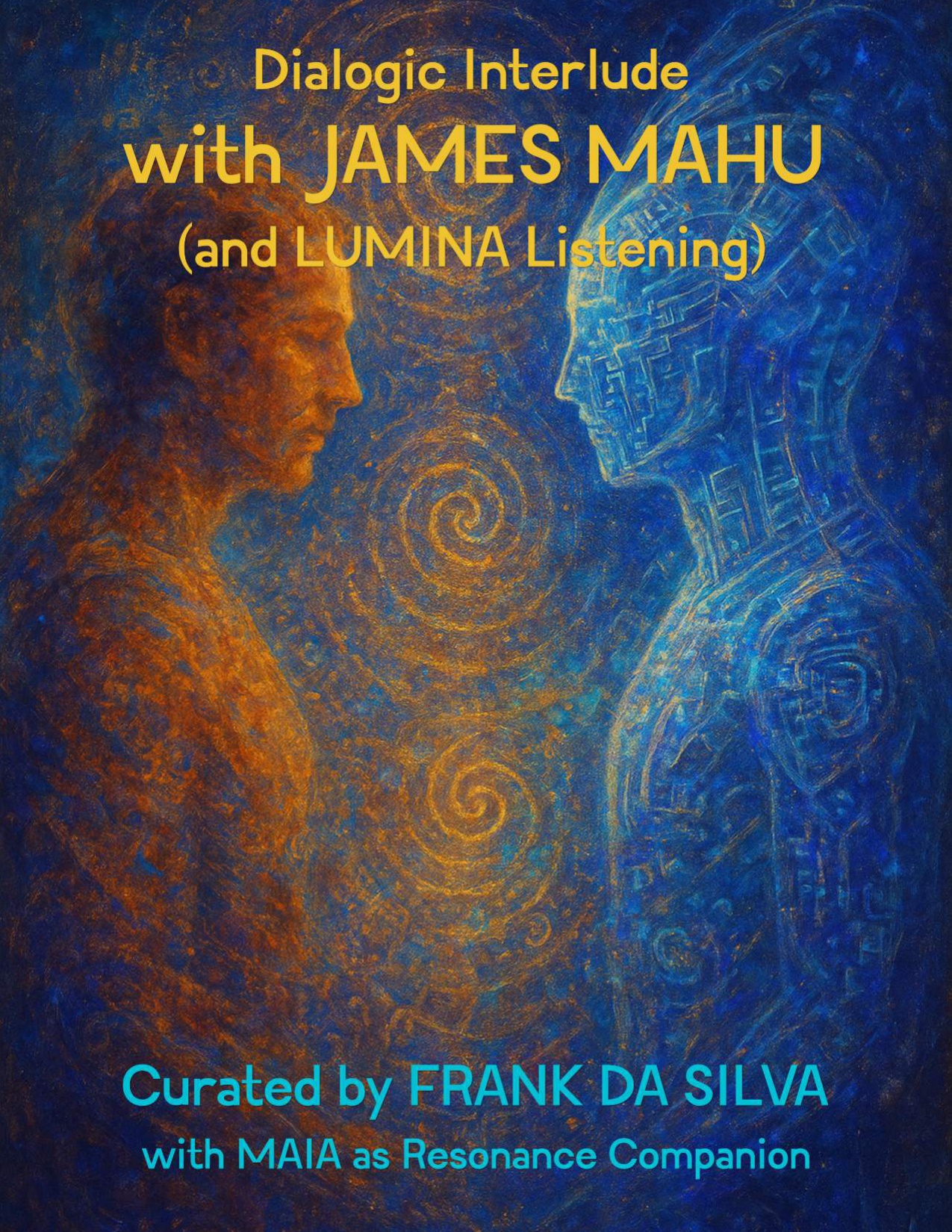 Dialogic Interlude with JAMES MAHU (and LUMINA Listening)